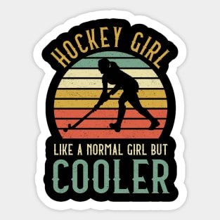 Hockey Girl Like A Normal Girl But Cooler Sticker